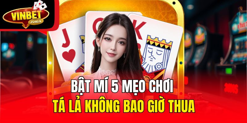 Bật mí 5 mẹo chơi Tá Lả không bao giờ thua